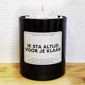 Ik sta altijd voor je klaar - Soja was geurkaars - Witte roos - Kaarsglas glanzend zwart - Kaneel geur - 250 gram - 50 branduren - Geurkaars - Kaars - Kaars met tekst - Soja was – Soy wax – Handgemaakt – Cadeau – Cinnamon - Geschenk – Duurzaam