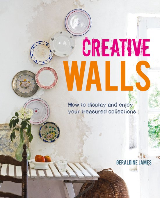 Creative Walls: How to Display and Enjoy Your Treasured Coll ... - cover
