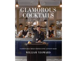 Glamorous Cocktails: Fashionable Mixes from Iconic London Bars