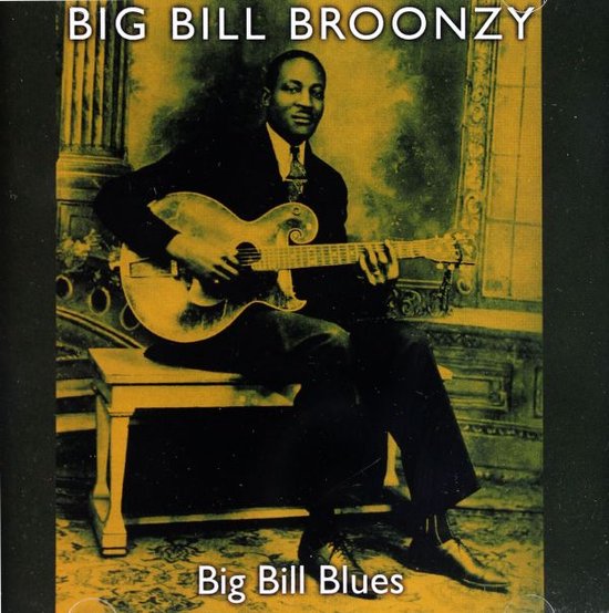 Big Bill Broonzy: Big Bill Blues [CD]