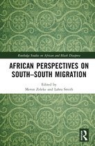 Routledge Studies on African and Black Diaspora- African Perspectives on South–South Migration