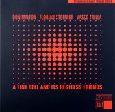 Don Malfon & Florian Stoffner & Vasco Trilla: A Tiny Bell and Its Restless Friends [CD]