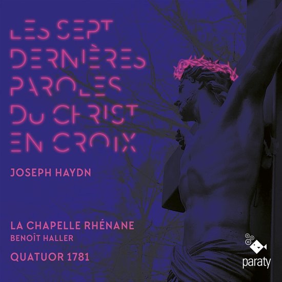 La Chapelle Rhénane, Quatuor 1781 - Les Sept Dernières Paroles Du Christ En Croix (CD)