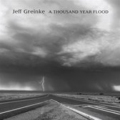 Jeff Greinke - A Thousand Year Flood (CD)