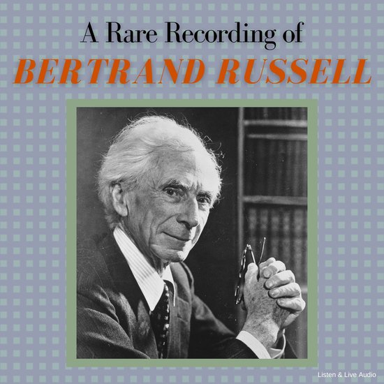 A Rare Recording of Bertrand Russell - cover