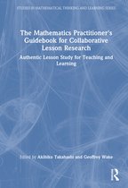 Studies in Mathematical Thinking and Learning Series-The Mathematics Practitioner’s Guidebook for Collaborative Lesson Research