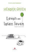 Hendrik Groen - Leven En Laten Leven (luisterboek)