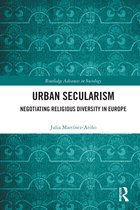 Routledge Advances in Sociology- Urban Secularism