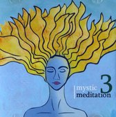 Mystic meditation 3 [CD]