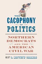 A Nation Divided: Studies in the Civil War Era-The Cacophony of Politics