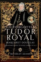 The Forgotten Tudor Royal