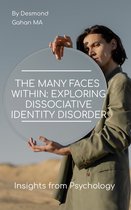 The Many Faces Within: Exploring Dissociative Identity Disorder
