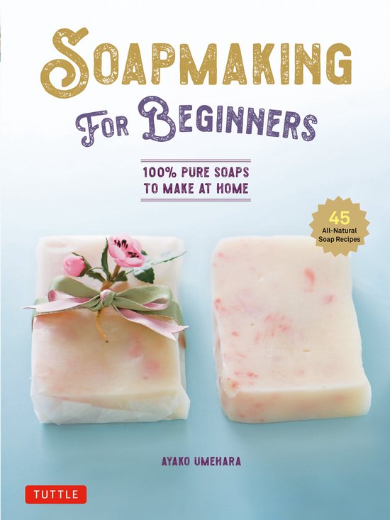 Soap Making for Beginners (ebook), Ayako Umehara 9781462924363