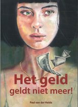 Het geld geldt niet meer!