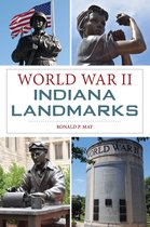 Military - World War II Indiana Landmarks