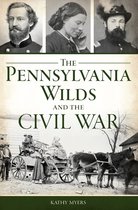Civil War Series - The Pennsylvania Wilds and the Civil War