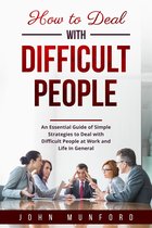 How to Deal with Difficult People 1 - How to Deal with Difficult People