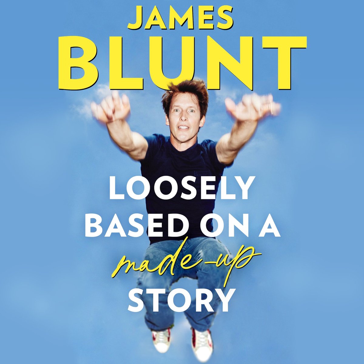 Loosely Based On A Made-Up Story - James Blunt