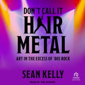 Don't Call It Hair Metal