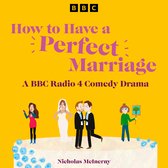 How to Have a Perfect Marriage