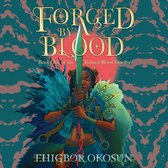 Forged by Blood: The explosive #1 Sunday Times bestselling debut and start to a new series inspired by Nigerian mythology (The Tainted Blood Duology, Book 1)