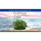 Purpose Driven Life - Live Your Life Based on What’s Important to YOU