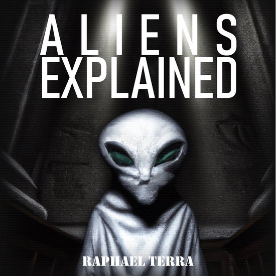 Aliens Explained, Raphael Terra | 9781789323122 | Boeken | bol
