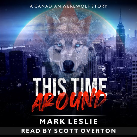 This Time Around: A Canadian Werewolf in New York Story, Mark Leslie ...
