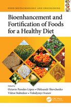 Food Biotechnology and Engineering- Bioenhancement and Fortification of Foods for a Healthy Diet