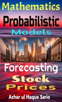 Forecasting Stock Prices: Mathematics of Probabilistic Models