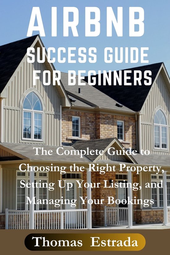 Airbnb Success Guide for Beginners (ebook), Thomas Estrada