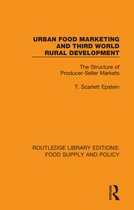 Routledge Library Editions: Food Supply and Policy- Urban Food Marketing and Third World Rural Development