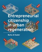 A+BE Architecture and the Built Environment - Entrepreneurial citizenship in urban regeneration