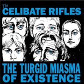 The Celibate Rifles - The Turgid Miasma Of Existence (LP)