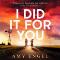 I Did It For You: The chilling new thriller from the author of The Roanoke Girls