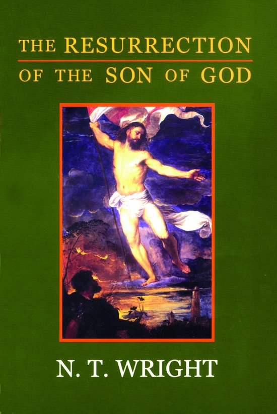 Boek "The Resurrection of the Son of God" met schilderij van Jezus die uit een graf oprijst, met tekst "THE RESURRECTION OF THE SON OF GOD" en "N. T. WRIGHT".