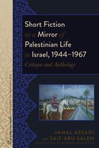Crosscurrents: New Studies on the Middle East- Short Fiction as a Mirror of Palestinian Life in Israel, 1944–1967