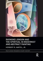 Routledge Research in Art History- Raymond Jonson and the Spiritual in Modernist and Abstract Painting
