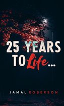 25 Years to Life