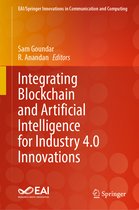EAI/Springer Innovations in Communication and Computing- Integrating Blockchain and Artificial Intelligence for Industry 4.0 Innovations