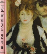 Het Impressionisme - Schilderkunst van het Impressionisme 1860 - 1920