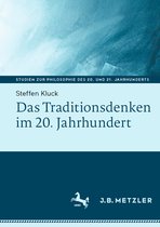 Studien zur Philosophie des 20. und 21. Jahrhunderts- Das Traditionsdenken im 20. Jahrhundert