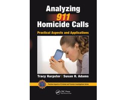 Practical Aspects of Criminal and Forensic Investigations- Analyzing 911 Homicide Calls