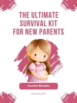 The Ultimate Survival Kit for New Parents