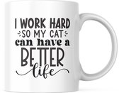 Kantoor Mok met tekst: I work hard so my cat can have a better life | Werk Quote | Grappige Quote | Funny Quote | Grappige Cadeaus | Grappige mok | Koffiemok | Koffiebeker | Theemok | Theebeker