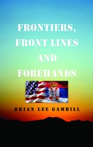 Frontiers, Front Lines, and Forehands