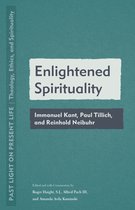 Past Light on Present Life: Theology, Ethics, and Spirituality- Enlightened Spirituality