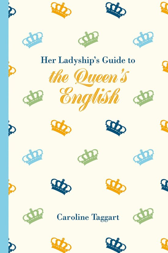 Her Ladyship's Guide To The Queen's Engl - cover
