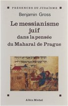 Messianisme Juif Dans La Pensee Du Maharal de Prague (Le)