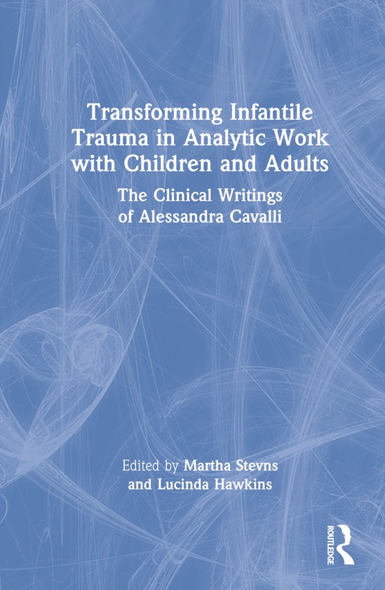 Transforming Infantile Trauma in Analytic Work with Children ... - cover